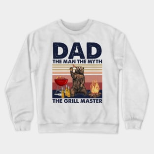 Bear Dad The Man The Myth The Grill Master Crewneck Sweatshirt